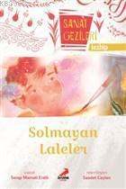 Solmayan Laleler - Tezhip - Sanat Gezileri