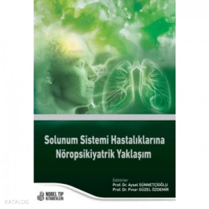 Solunum Sistemi Hastalıklarına Nöropsikiyatrik Yaklaşım