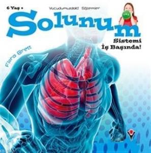 Solunum Sistemi İş Başında! - Vücudumuzdaki Sistemler