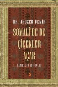 Somali'de De Çiçekler Açar; Hatıralar Ve Günlük