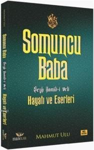 Somuncu Baba; Şeyh Hamid-i Veli Hayatı ve Eserleri