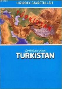 Sömürülen Vatan Türkistan