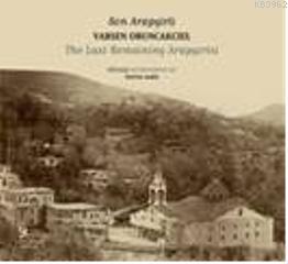 Son Arapgirli: Varsen Oruncakcıel (İngilizce) Varsen Oruncakcıel; The Last Remaining Arapgi