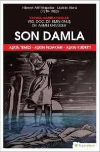 Son Damla - Hikmet Afif Mapolar: Julide Akın 1919-1989 Aşkın Temizi - Aşkın Fedakarı - Aşkın Kudreti