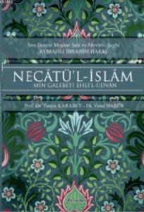 Son Devrin Meşhur Şair ve Mevlevi Şeyhi - Kemahlı İbrahim Hakkı; Necâtü'l-İslâm Min Galebeti Ehli'l- Udvân