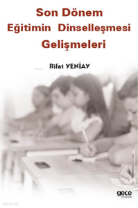 Son Dönem Eğitimin Dinselleşmesi Gelişmeleri