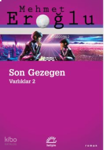 Son Gezegen - Varlıklar 2