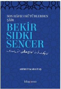 Son Hafız-ı Kütüblerden Şair Bekir Sıdkı Sencer