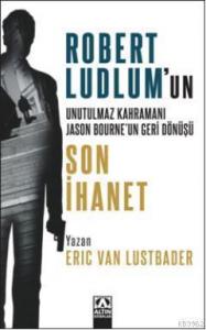 Son İhanet; Robert Ludlum'un Unutulmaz Kahramanı Jason Bourne'un Geri Dönüşü