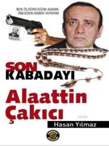 Son Kabadayı Alaattin Çakıcı