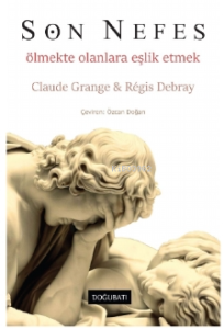 Son Nefes ;Ölmekte Olanlara Eşlik Etmek