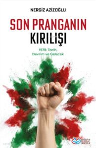 Son Pranganın Kırılışı;1979: Tarih, Devrim ve Gelecek