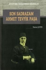 Son Sadrazam Ahmet Tevfik Paşa
