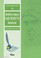 Son Şahitler 4; Bediüzzaman Said Nursi´yi Anlatıyor