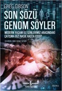 Son Sözü Genom Söyler; Modern Yaşam ile Genlerimiz Arasındaki Çatışma Bizi Nasıl Hasta Eder?