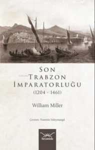 Son Trabzon İmparatorluğu 1204-1461