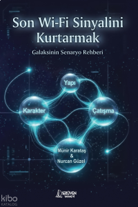Son Wi-Fi Sinyalini Kurtarmak;Galaksinin Senaryo Rehberi