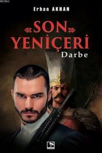 Son Yeniçeri; Darbe