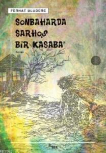 Sonbaharda Sarhoş Bir Kasaba