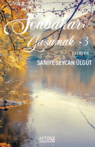 Sonbaharı Yaşamak - 3 Şiirler