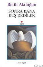Sonra Bana Kuş Dediler