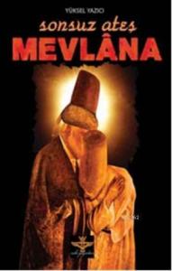 Sonsuz Ateş Mevlana