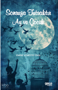 Sonsuza Tutsaktır Ay ve Çocuk