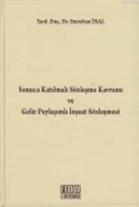 Sonuca Katılmalı Sözleşme Kavramı ve Gelir Paylaşımlı İnşaat Sözleşmesi