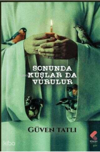 Sonunda Kuşlar da Vurulur