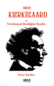 Søren Kierkegaard ile Varoluşsal Benliğini Keşfet