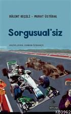 Sorgusual'siz