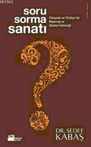 Soru Sorma Sanatı; Dünyada ve Türkiye'de Röportaj ve Söyleşi Geleneği