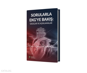Sorularla Ekg'ye Bakış: Vakalar ve Açıklamalar