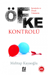 Sorularla ve Örnek Vakalarla Öfke Kontrolü