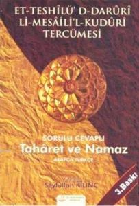 Sorulu Cevaplı Taharet ve Namaz; Et-Teshîlü'd D-Darûrî Lî-Mesâîli'l-Kudûrî Tercümesi