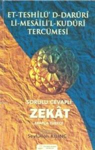 Sorulu Cevaplı Zekat; Et-Teshîlü'd D-Darûrî Lî-Mesâîli'l-Kudûrî Tercümesi