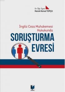 Soruşturma Evresi -İngiliz Ceza Muhakemesi Hukukunda-