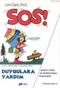 Sos! Duygulara Yardım; Bunaltı, Öfke ve Depresyonun Yönetilmesi