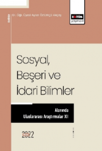Sosyal Beşeri Ve İdari Bilimler Alanında Uluslararası Araştırmalar XII