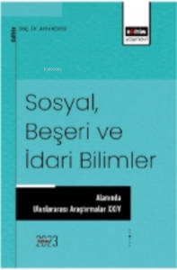 Sosyal, Beşeri ve İdari Bilimler Alanında Uluslararası Araştırmalar XVII