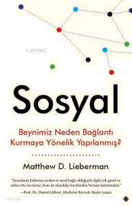 Sosyal - Beynimiz Neden Bağlantı Kurmaya Yönelik Yapılanmış?