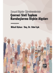 Sosyal Bilgiler Öğretmenlerinin Çevreci Sivil Toplum Kuruluşlarına İlişkin Algıları