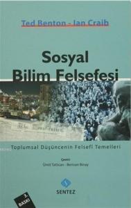Sosyal Bilim Felsefesi; Toplumsal Düşüncenin Felsefi Temelleri
