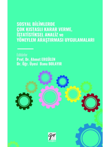 Sosyal Bilimlerde Çok Kıstaslı Karar Verme, İstatistiksel Analiz ve Yöneylem Araştırması Uygulamaları