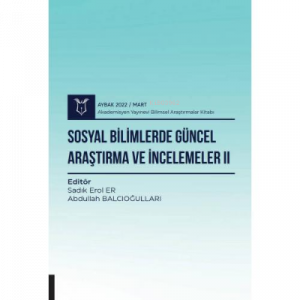 Sosyal Bilimlerde Güncel Araştırma ve İncelemeler II