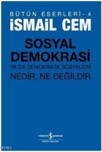 Sosyal Demokrasi ya da Demokratik Sosyalizm; Nedir, Ne Değildir
