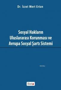 Sosyal Hakların Uluslararası Korunması ve Avrupa Sosyal Şartı Sistemi
