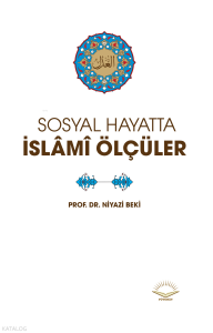 Sosyal Hayatta İslamî Ölçüler