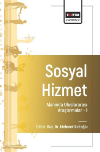 Sosyal Hizmet Alanında Uluslararası Araştırmalar –I