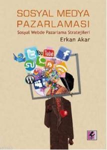 Sosyal Medya Pazarlaması; Sosyal Webde Pazarlama Stratejileri